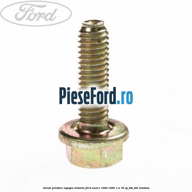 Surub prindere supapa relantiu Ford Escort 1990-1995 1.4 75 cp F4B, FUH benzina