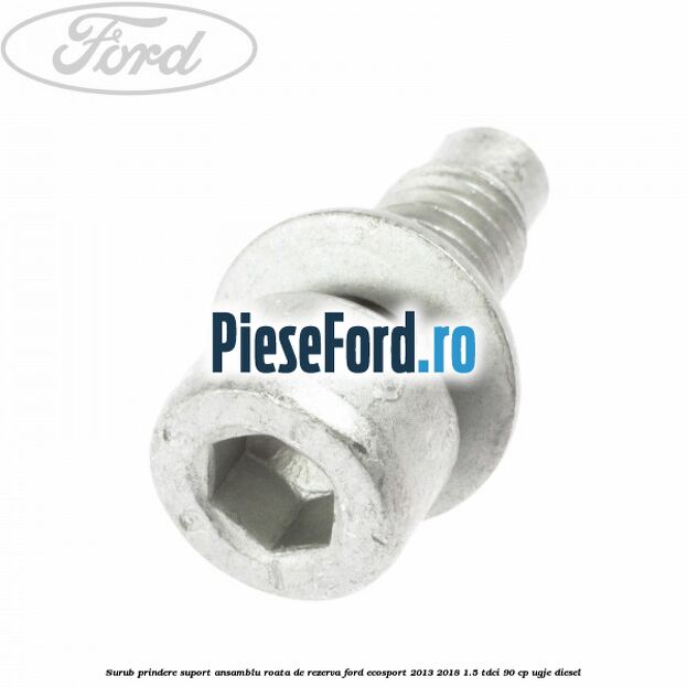 Surub prindere suport ansamblu roata de rezerva Ford EcoSport 2013-2018 1.5 TDCi 90 cp Surub prindere suport ansamblu roata de rezerva Ford EcoSport 2013-2018 1.5 TDCi 90 cp UGJE diesel