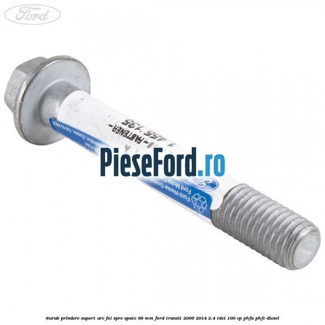 Surub prindere suport arc foi spre spate 98 mm Ford Transit 2006-2014 2.4 TDCi 100 cp PHFA, PHFC diesel