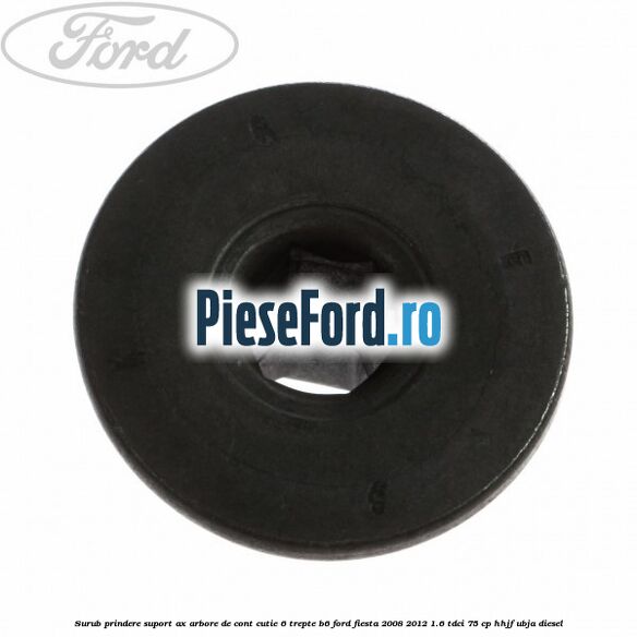 Surub prindere suport ax arbore de cont cutie 6 trepte B6 Ford Fiesta 2008-2012 1.6 TDCi 75 cp HHJF, UBJA diesel