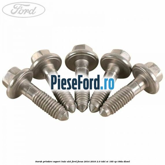 Surub prindere suport baie ulei Ford Focus 2014-2018 2.0 TDCi ST 185 cp T8DA diesel