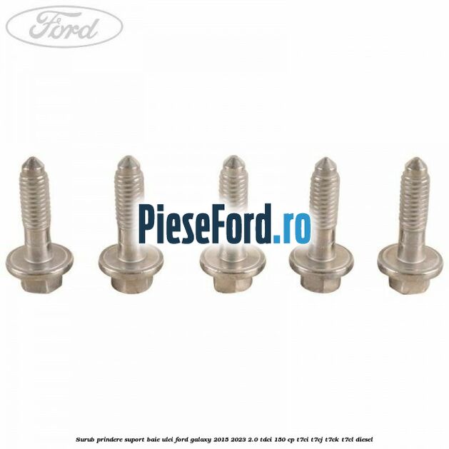 Surub prindere suport baie ulei Ford Galaxy 2015-2023 2.0 TDCi 150 cp T7CI, T7CJ, T7CK, T7CL diesel