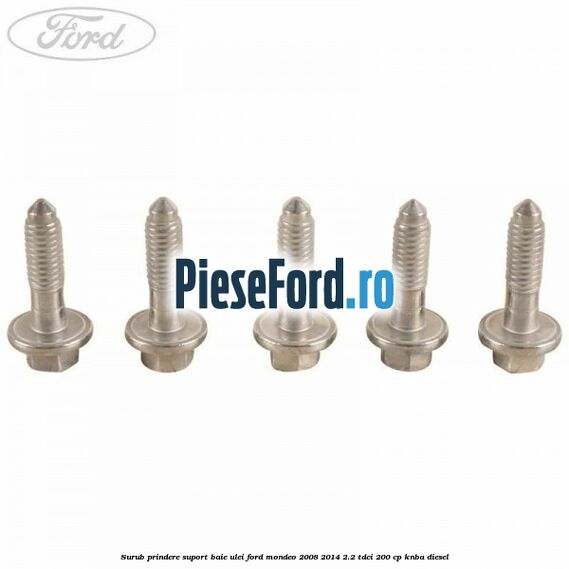 Surub prindere suport baie ulei Ford Mondeo 2008-2014 2.2 TDCi 200 cp Surub prindere suport baie ulei Ford Mondeo 2008-2014 2.2 TDCi 200 cp KNBA diesel