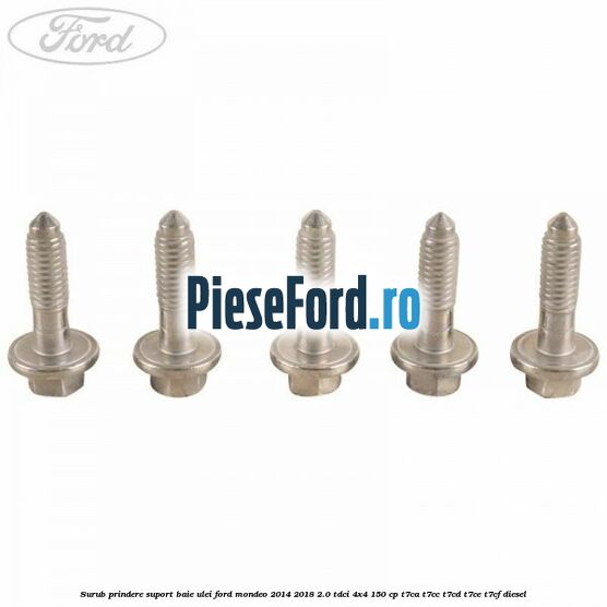 Surub prindere suport baie ulei Ford Mondeo 2014-2018 2.0 TDCi 4x4 150 cp T7CA, T7CC, T7CD, T7CE, T7CF diesel