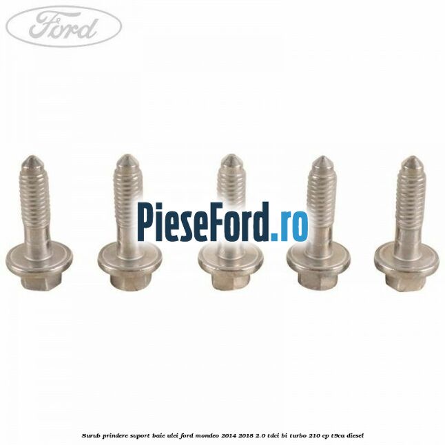 Surub prindere suport baie ulei Ford Mondeo 2014-2018 2.0 TDCi Bi-Turbo 210 cp T9CA diesel