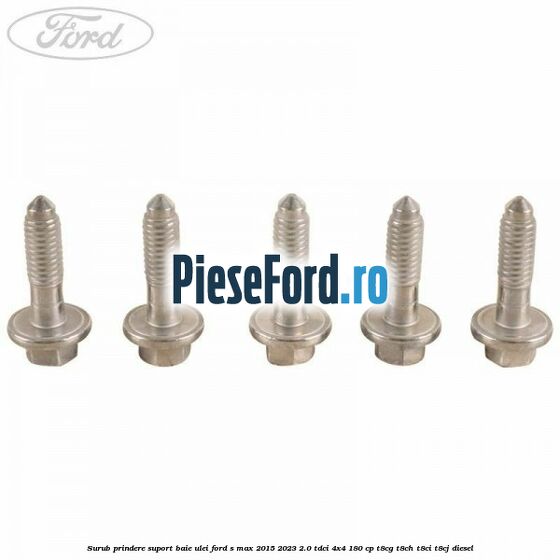 Surub prindere suport baie ulei Ford S-Max 2015-2023 2.0 TDCi 4x4 180 cp Surub prindere suport baie ulei Ford S-Max 2015-2023 2.0 TDCi 4x4 180 cp T8CG, T8CH, T8CI, T8CJ diesel