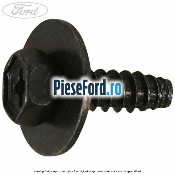 Surub prindere suport bara fata lateral Ford Ranger 2002-2006 2.5 D 4x4 78 cp WL diesel