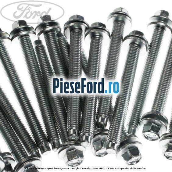 Surub prindere suport bara spate 4/5 usi Ford Mondeo 2000-2007 1.8 16V 125 cp CHBA, CHBB benzina