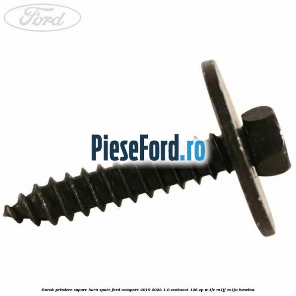 Surub prindere suport bara spate Ford EcoSport 2019-2023 1.0 EcoBoost 125 cp M1JC, M1JJ, M1JU benzina