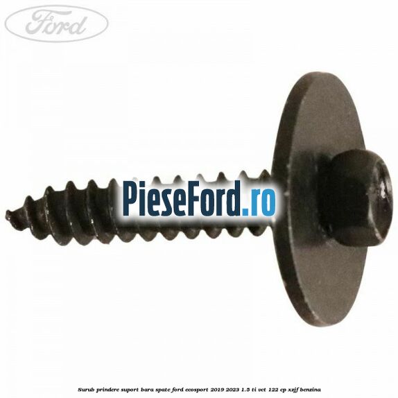 Surub prindere suport bara spate Ford EcoSport 2019-2023 1.5 Ti-VCT 122 cp XZJF benzina