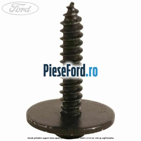 Surub prindere suport bara spate Ford EcoSport 2019-2023 1.5 Ti-VCT 122 cp XZJF benzina