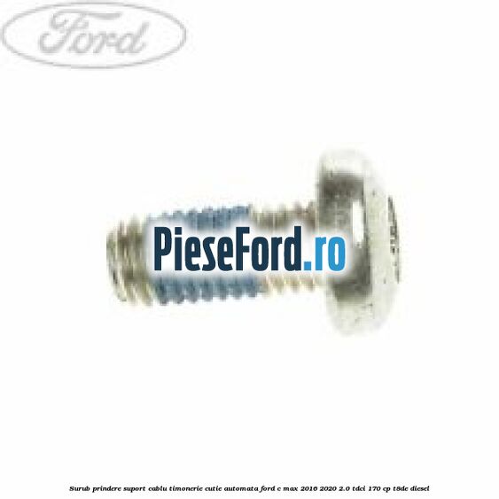 Surub prindere suport cablu timonerie cutie automata Ford C-Max 2016-2020 2.0 TDCi 170 cp T8DE diesel
