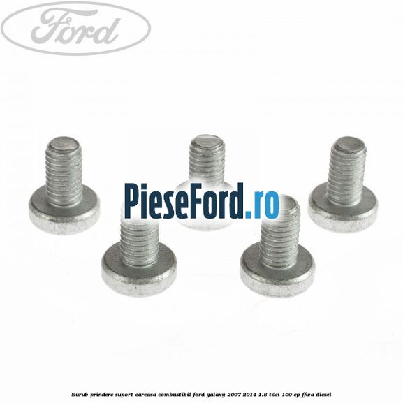 Surub prindere suport carcasa combustibil Ford Galaxy 2007-2014 1.8 TDCi 100 cp Surub prindere suport carcasa combustibil Ford Galaxy 2007-2014 1.8 TDCi 100 cp FFWA diesel