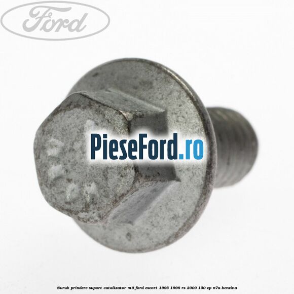 Surub prindere suport catalizator M6 Ford Escort 1995-1998 RS 2000 150 cp N7A benzina
