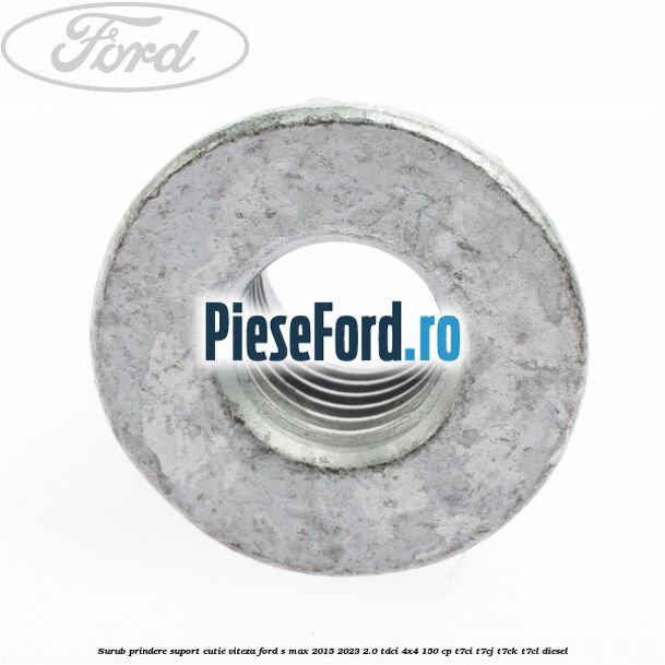 Surub prindere suport cutie viteza Ford S-Max 2015-2023 2.0 TDCi 4x4 150 cp T7CI, T7CJ, T7CK, T7CL diesel