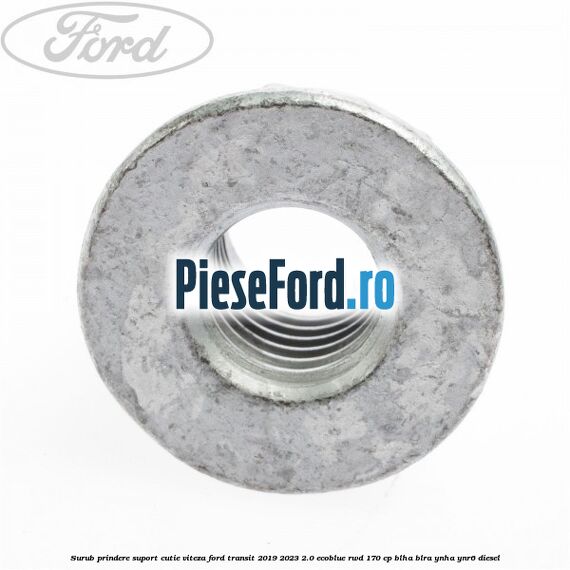 Surub prindere suport cutie viteza Ford Transit 2019-2023 2.0 EcoBlue RWD 170 cp BLHA, BLRA, YNHA, YNR6 diesel