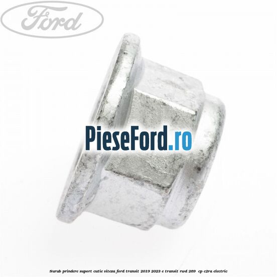 Surub prindere suport cutie viteza Ford Transit 2019-2023 E-TRANSIT RWD 269  cp C2RA electric