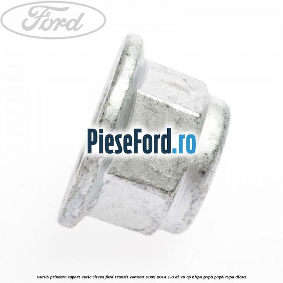 Surub prindere suport cutie viteza Ford Transit Connect 2002-2014 1.8 Di 75 cp BHPA, P7PA, P7PB, R2PA diesel
