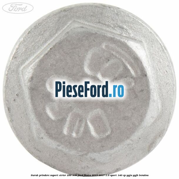 Surub prindere suport etrier 256 MM Ford Fiesta 2013-2017 1.0 Sport 140 cp YYJA, YYJB benzina