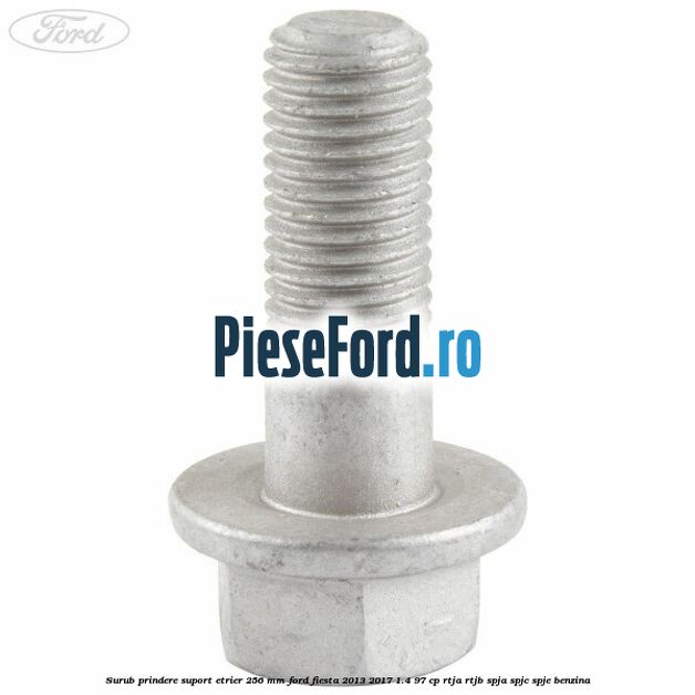 Surub prindere suport etrier 256 MM Ford Fiesta 2013-2017 1.4 97 cp RTJA, RTJB, SPJA, SPJC, SPJE benzina