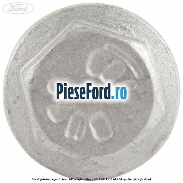 Surub prindere suport etrier 256 MM Ford Fiesta 2013-2017 1.6 TDCi 95 cp T3JA, TZJA, TZJB diesel