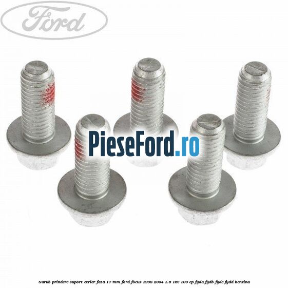 Surub prindere suport etrier fata 17 mm Ford Focus 1998-2004 1.6 16V 100 cp FYDA, FYDB, FYDC, FYDD benzina