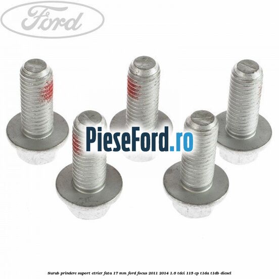 Surub prindere suport etrier fata 17 mm Ford Focus 2011-2014 1.6 TDCi 115 cp T1DA, T1DB diesel