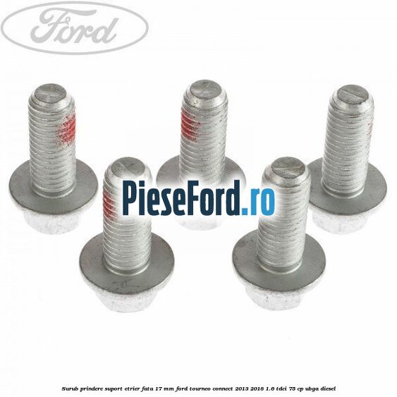 Surub prindere suport etrier fata 17 mm Ford Tourneo Connect 2013-2018 1.6 TDCi 75 cp UBGA diesel