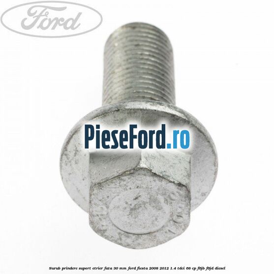 Surub prindere suport etrier fata 30 mm Ford Fiesta 2008-2012 1.4 TDCi 68 cp F6JB, F6JD diesel