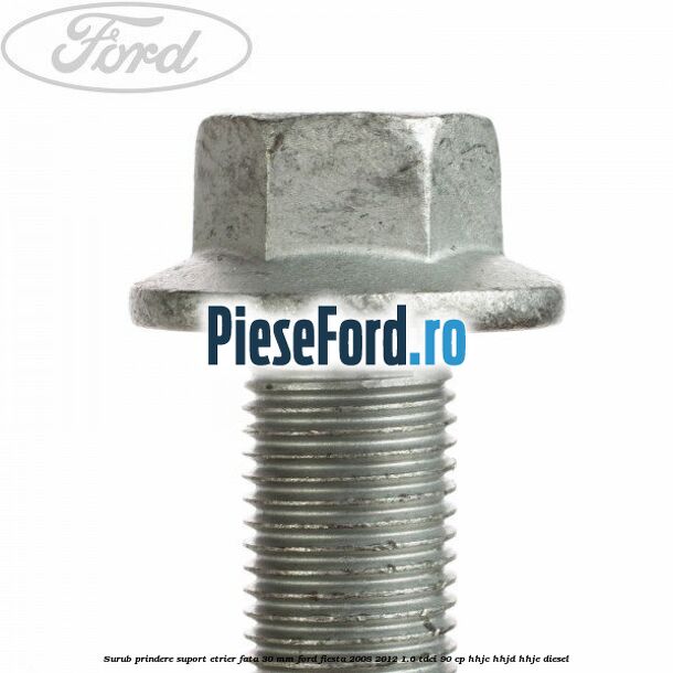 Surub prindere suport etrier fata 30 mm Ford Fiesta 2008-2012 1.6 TDCi 90 cp HHJC, HHJD, HHJE diesel