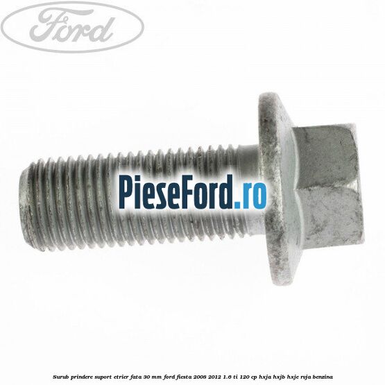 Surub prindere suport etrier fata 30 mm Ford Fiesta 2008-2012 1.6 Ti 120 cp