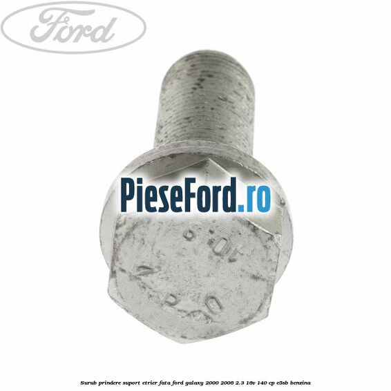 Surub prindere suport etrier fata Ford Galaxy 2000-2006 2.3 16V 140 cp E5SB benzina