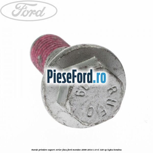 Surub prindere suport etrier fata Ford Mondeo 2008-2014 1.6 Ti 120 cp KGBA benzina