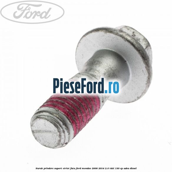 Surub prindere suport etrier fata Ford Mondeo 2008-2014 2.0 TDCi 130 cp AZBA diesel
