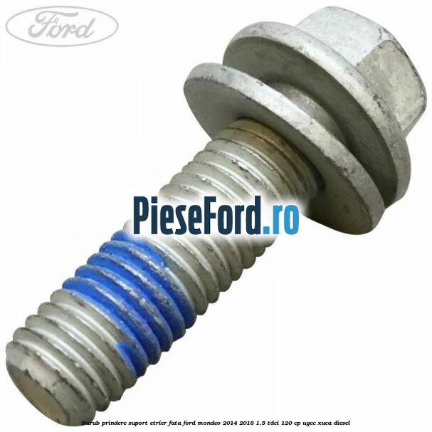 Surub prindere suport etrier fata Ford Mondeo 2014-2018 1.5 TDCi 120 cp UGCC, XUCA diesel