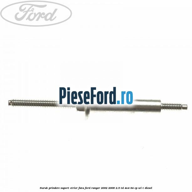 Surub prindere suport etrier fata Ford Ranger 2002-2006 2.5 TD 4x4 84 cp WL-T diesel