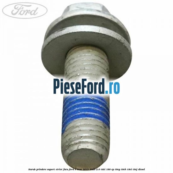 Surub prindere suport etrier fata Ford S-Max 2015-2023 2.0 TDCi 180 cp T8CG, T8CH, T8CI, T8CJ diesel
