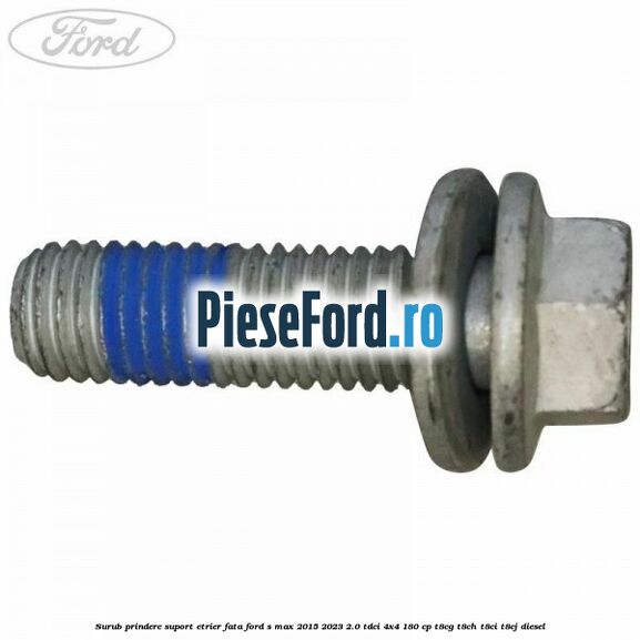 Surub prindere suport etrier fata Ford S-Max 2015-2023 2.0 TDCi 4x4 180 cp Surub prindere suport etrier fata Ford S-Max 2015-2023 2.0 TDCi 4x4 180 cp T8CG, T8CH, T8CI, T8CJ diesel