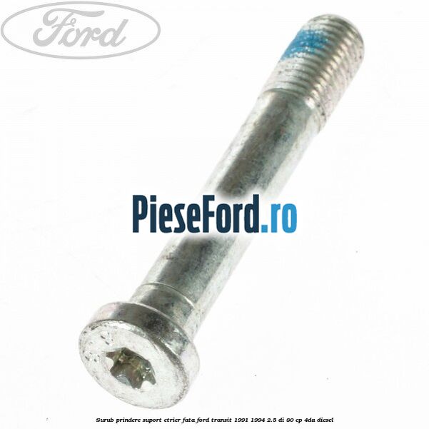 Surub prindere suport etrier fata Ford Transit 1991-1994 2.5 DI 80 cp 4DA diesel