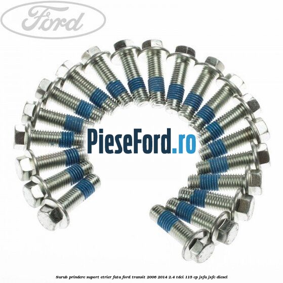 Surub prindere suport etrier fata Ford Transit 2006-2014 2.4 TDCi 115 cp JXFA, JXFC diesel