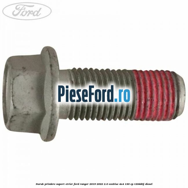 Surub prindere suport etrier Ford Ranger 2019-2022 2.0 EcoBlue 4x4 130 cp T20DD0J diesel