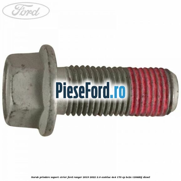 Surub prindere suport etrier Ford Ranger 2019-2022 2.0 EcoBlue 4x4 170 cp Surub prindere suport etrier Ford Ranger 2019-2022 2.0 EcoBlue 4x4 170 cp BC2X, T20DD0J diesel