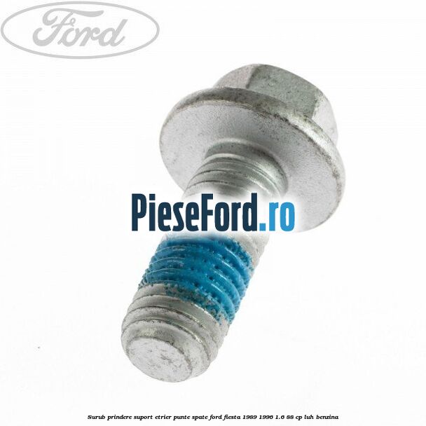 Surub prindere suport etrier punte spate Ford Fiesta 1989-1996 1.6 88 cp LUH benzina