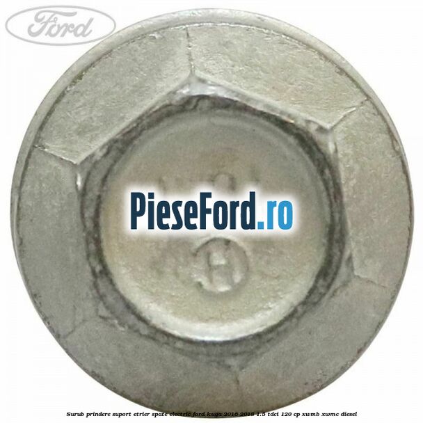Surub prindere suport etrier spate electric Ford Kuga 2016-2018 1.5 TDCi 120 cp XWMB, XWMC diesel