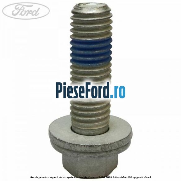 Surub prindere suport etrier spate electric Ford S-Max 2015-2023 2.0 EcoBlue 150 cp YMCB diesel