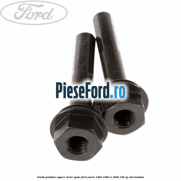 Surub prindere suport etrier spate Ford Escort 1990-1995 RS 2000 150 cp N7A benzina