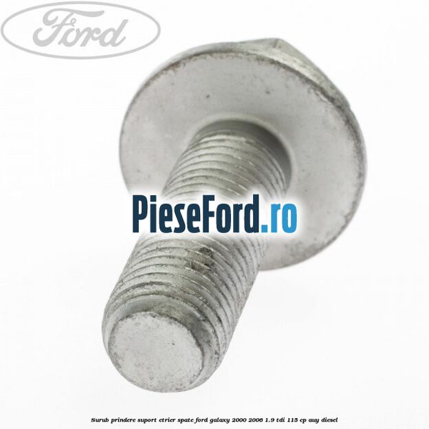 Surub prindere suport etrier spate Ford Galaxy 2000-2006 1.9 TDI 115 cp AUY diesel