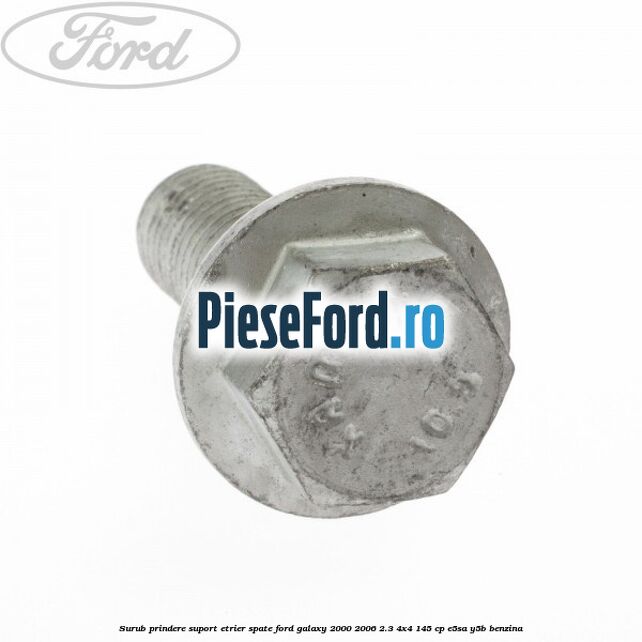 Surub prindere suport etrier spate Ford Galaxy 2000-2006 2.3 4x4 145 cp E5SA, Y5B benzina
