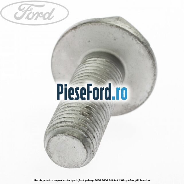 Surub prindere suport etrier spate Ford Galaxy 2000-2006 2.3 4x4 145 cp E5SA, Y5B benzina