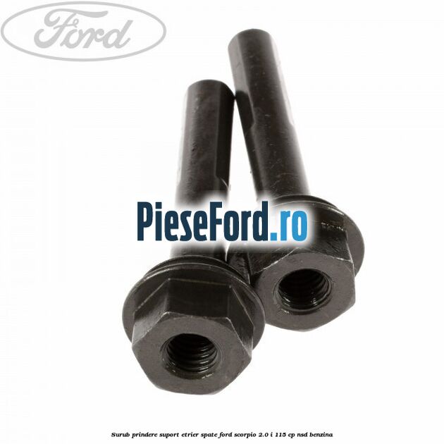 Surub prindere suport etrier spate Ford Scorpio 2.0 i 115 cp NSD benzina